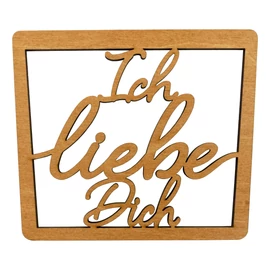 Spruchschild " Ich liebe Dich"    