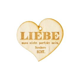 Herzanhänger "Liebe muss nicht perfekt sein. Sondern ECHT."