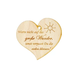 Herzanhänger "Warte nicht auf das große Wunder, sonst verpasst Du die vielen kleinen!"