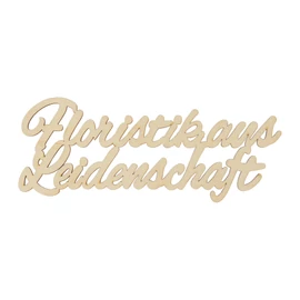 Holzschrift "Floristik aus Leidenschaft" groß natur