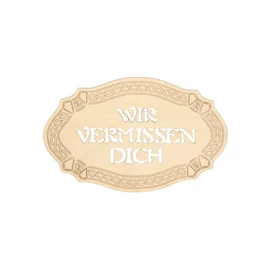 Tafel mittel "Wir vermissen Dich"