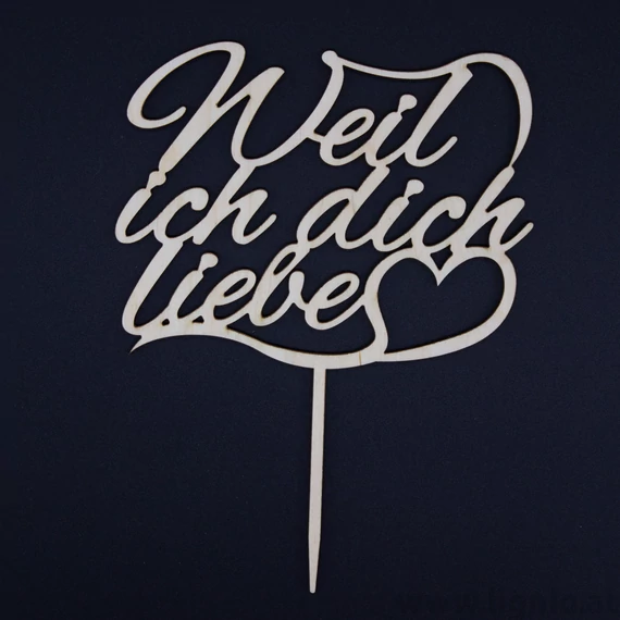 Cake Topper "Weil ich Dich liebe"