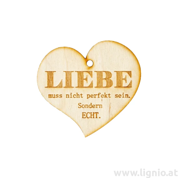 Herzanhänger "Liebe muss nicht perfekt sein. Sondern ECHT."